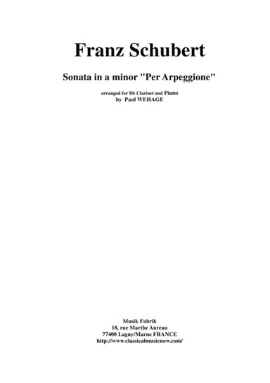 Franz Schubert: Sonata in A minor "per arpeggione", arranged for Bb clarinet and piano (arr. Paul Wehage)