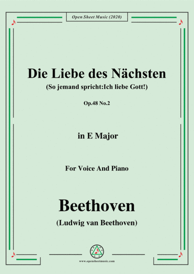 Beethoven-Die Liebe des Nächsten,Op.48 No.2,in E Major,for Voice and Piano (arr. MSM)