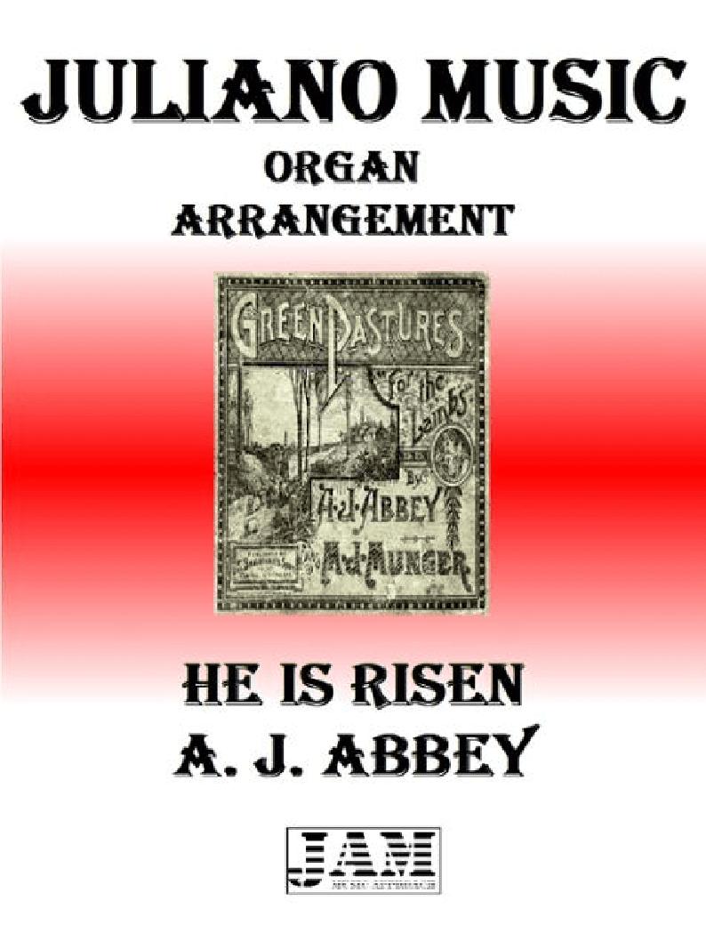 HE IS RISEN - A. J. ABBEY (HYMN - EASY ORGAN) (arr. Juliano Music)