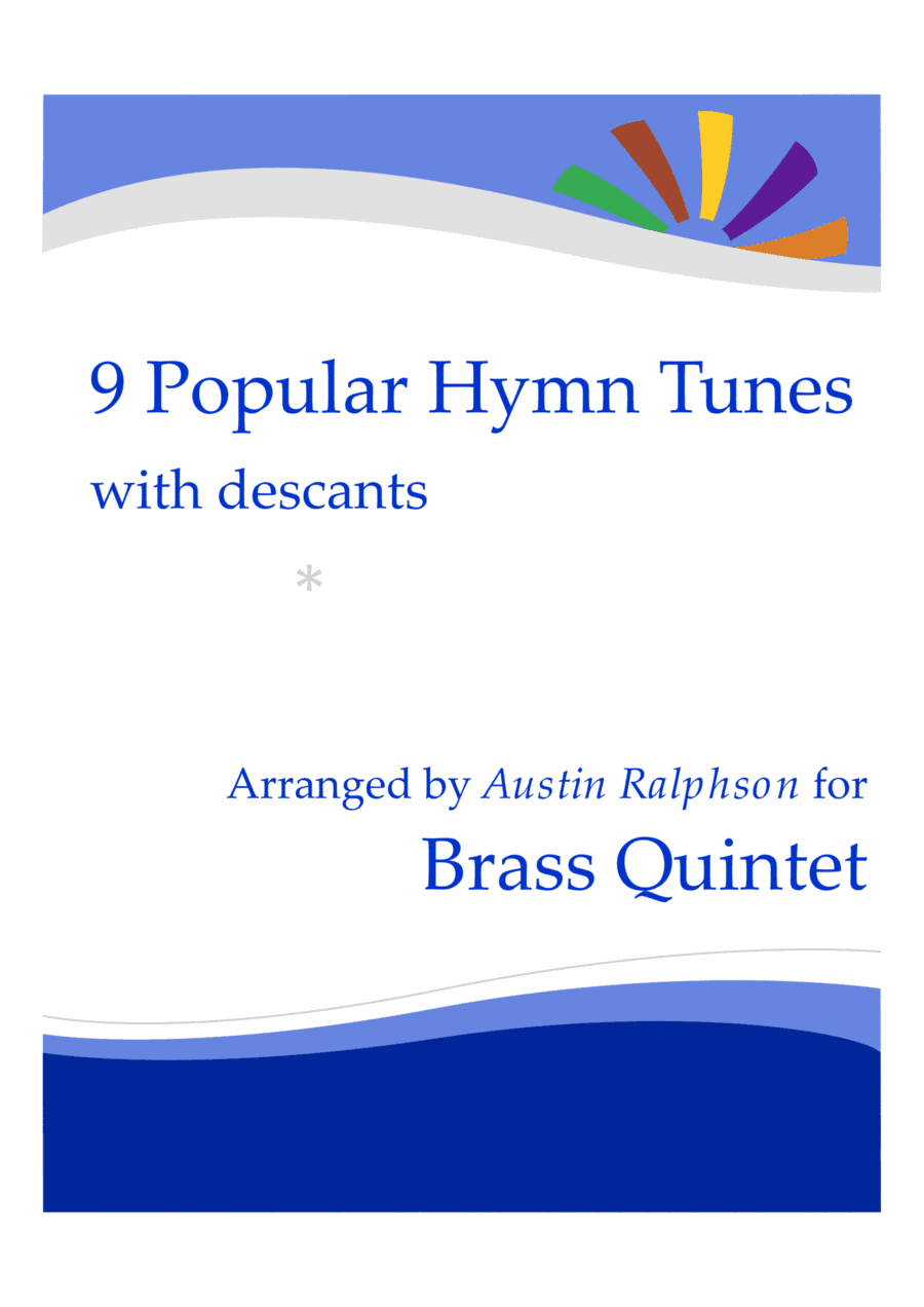 9 Popular Hymns / Hymn Tunes with descants for brass quintet or ensemble (arr. Austin Ralphson)