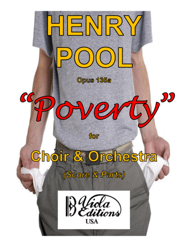 Opus 135a, "Poverty", a Song for Choir & Orchestra (Score & Parts)