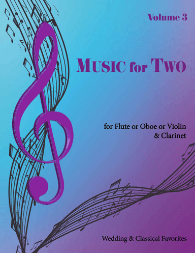 Music for Two, Volume 3 for Flute or Oboe or Violin & Clarinet Duet 46203 (arr. Daniel Kelley)