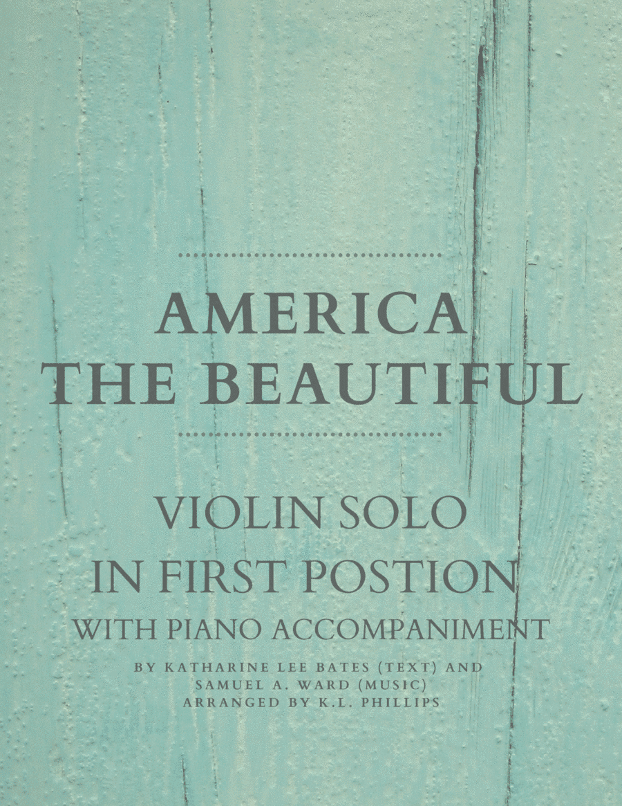America the Beautiful - Violin Solo (in first position) with Piano Accompaniment (arr. K.L. Phillips)