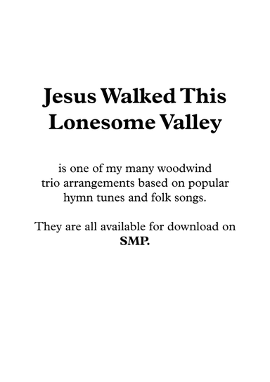 Jesus Walked This Lonesome Valley, for Woodwind Trio (arr. Nigel Williams)