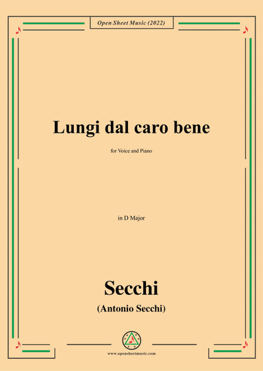 Secchi-Lungi dal caro bene,in D Major,for Voice and Piano (arr. Open Cloud)