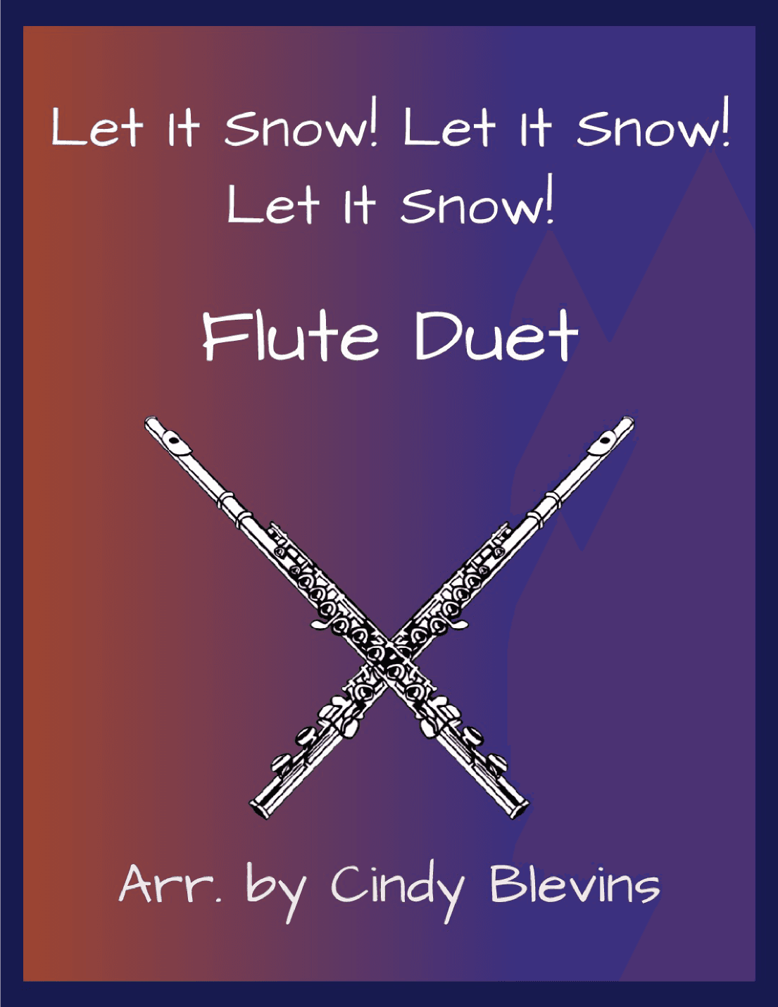 Let It Snow! Let It Snow! Let It Snow! (arr. Cindy Blevins)