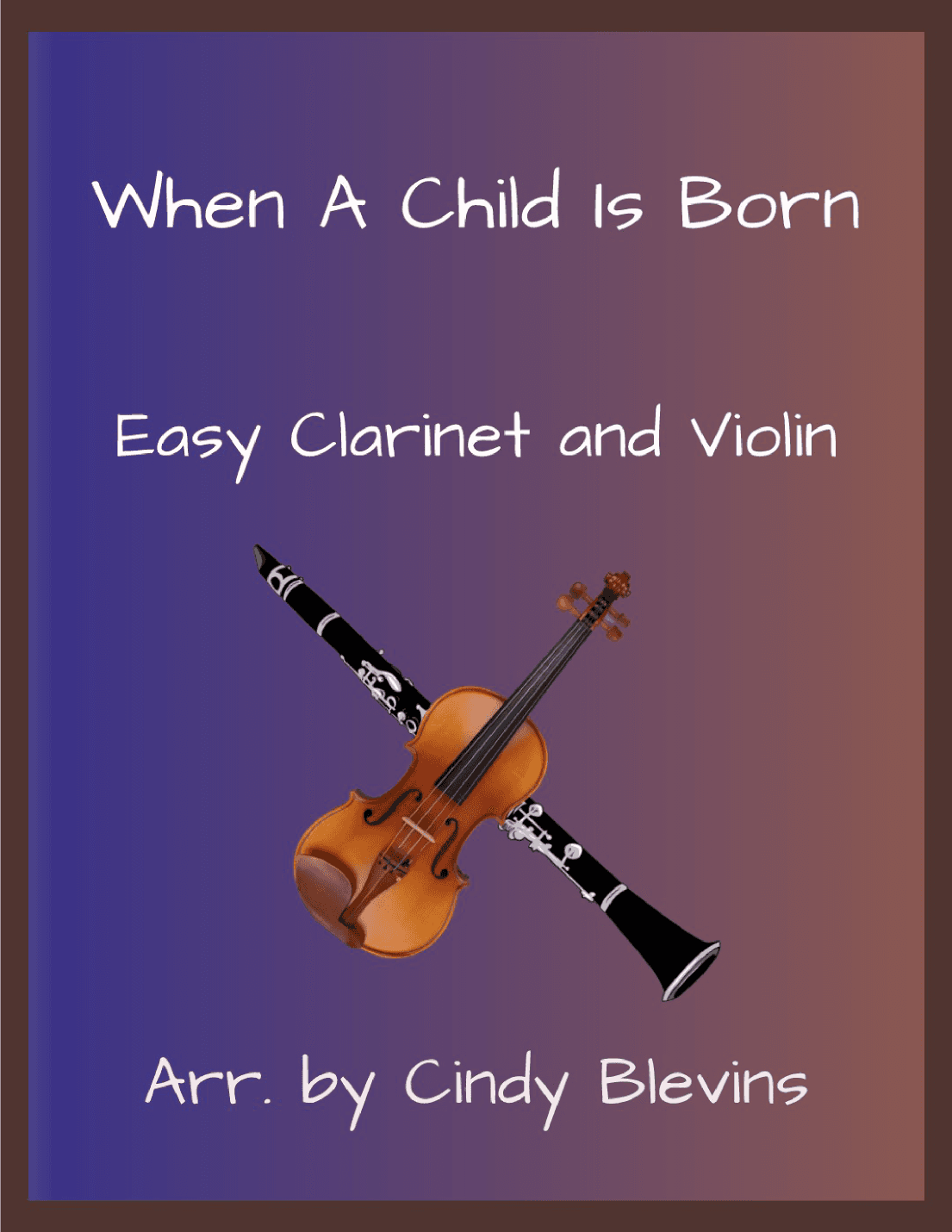 When A Child Is Born (arr. Cindy Blevins)