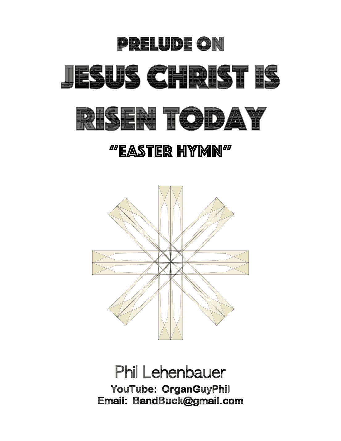 Prelude on "Jesus Christ is Risen Today" (Easter Hymn) organ work, by Phil Lehenbauer (arr. Phil Lehenbauer)