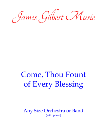 Come, Thou Fount of Every Blessing (Any Size Church Orchestra Series) (arr. James Gilbert)