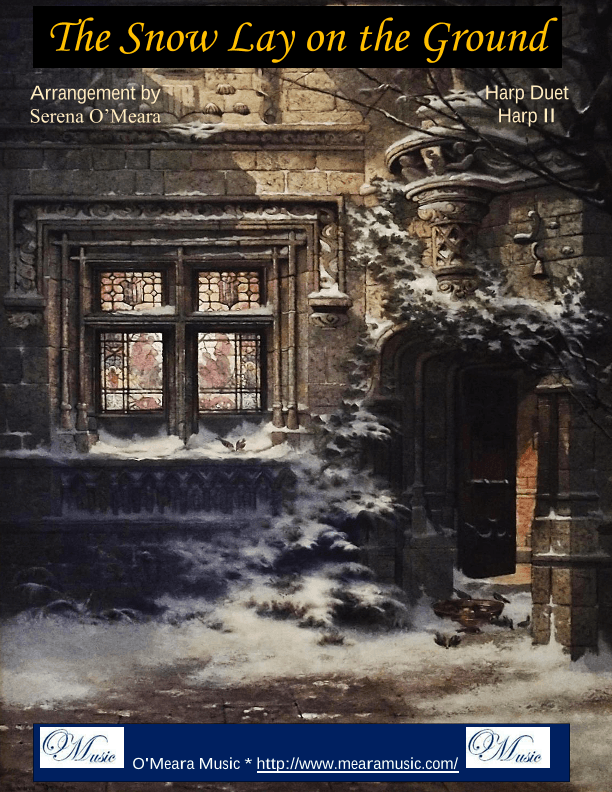 The Snow Lay on the Ground, Venite Adoremus, Harp II (arr. Serena O'Meara)
