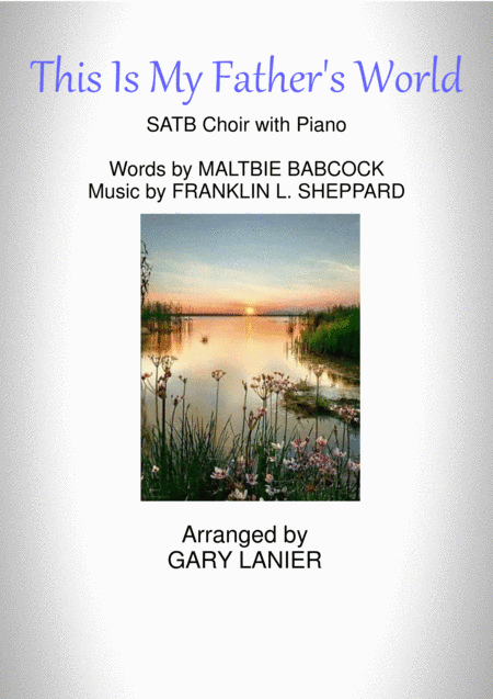 THIS IS MY FATHER'S WORLD (SATB Choir with Piano) (arr. Gary Lanier)