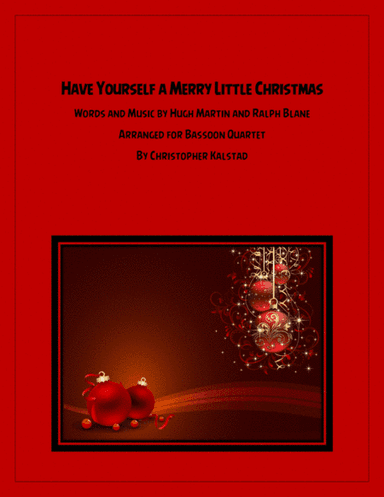 Have Yourself A Merry Little Christmas  from MEET ME IN ST. LOUIS (arr. Christopher Kalstad)