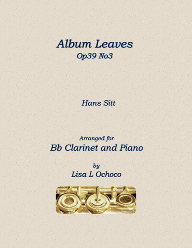 Album Leaves Op39 No3 for Bb Clarinet and Piano (arr. Lisa L Ochoco)