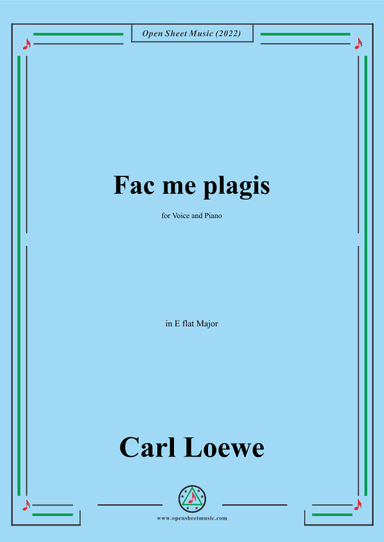 Loewe-Fac me plagis,in E flat Major,for Voice and Piano (arr. OSM Press)