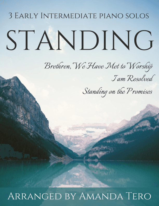 Standing 3 late beginner hymn collection (Brethren We Have Met to Worship, I Am Resolved, Standing o (arr. Amanda Tero)