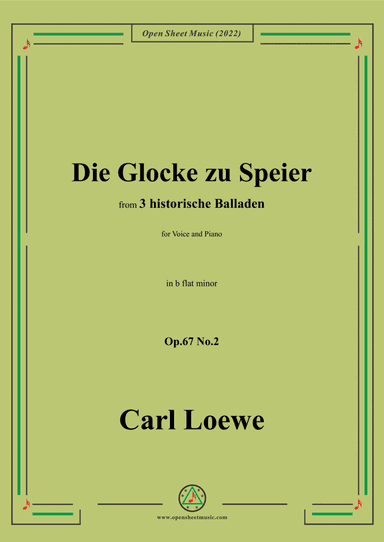 Loewe-Die Glocke zu Speier,in b flat minor,Op.67 No.2,for Voice and Piano (arr. Open Cloud)