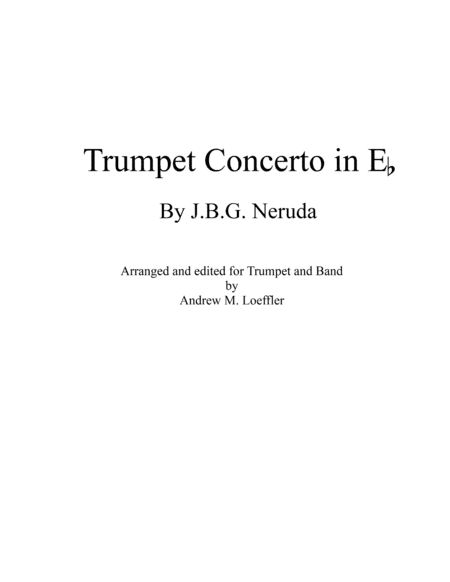 Neruda - Trumpet Concerto in E-flat transcribed for Concert Band in 3 movements (Score and Parts) (arr. Andrew Loeffler)