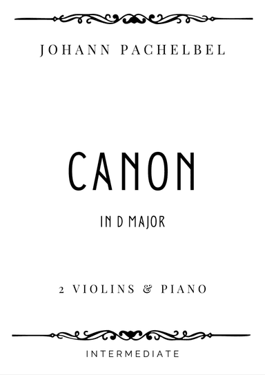 Pachelbel - Canon in D Major for 2 Violins & Piano - Intermediate (arr. Piacere Music Sheets)
