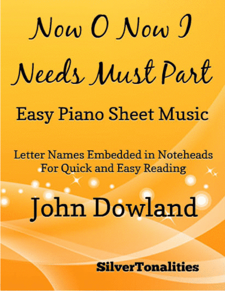 Now O Now I Needs Must Part Easy Piano Sheet Music (arr. SilverTonalities)