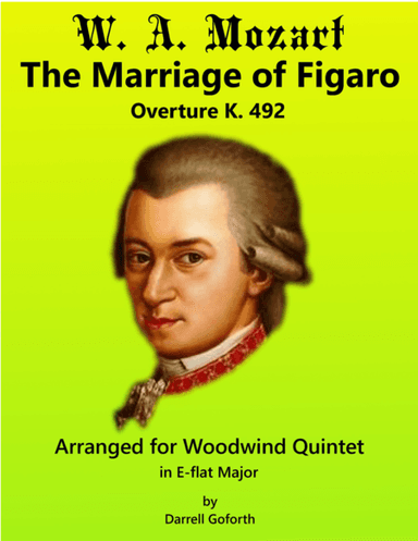 Mozart: Overture to "The Marriage of Figaro" for Wind Quintet in E-flat Major (arr. Darrell Goforth)