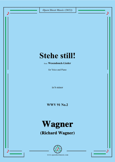 R. Wagner-Stehe still!,in b minor,WWV 91 No.2,from Wesendonck-Lieder,for Voice and Piano (arr. OSM Press)
