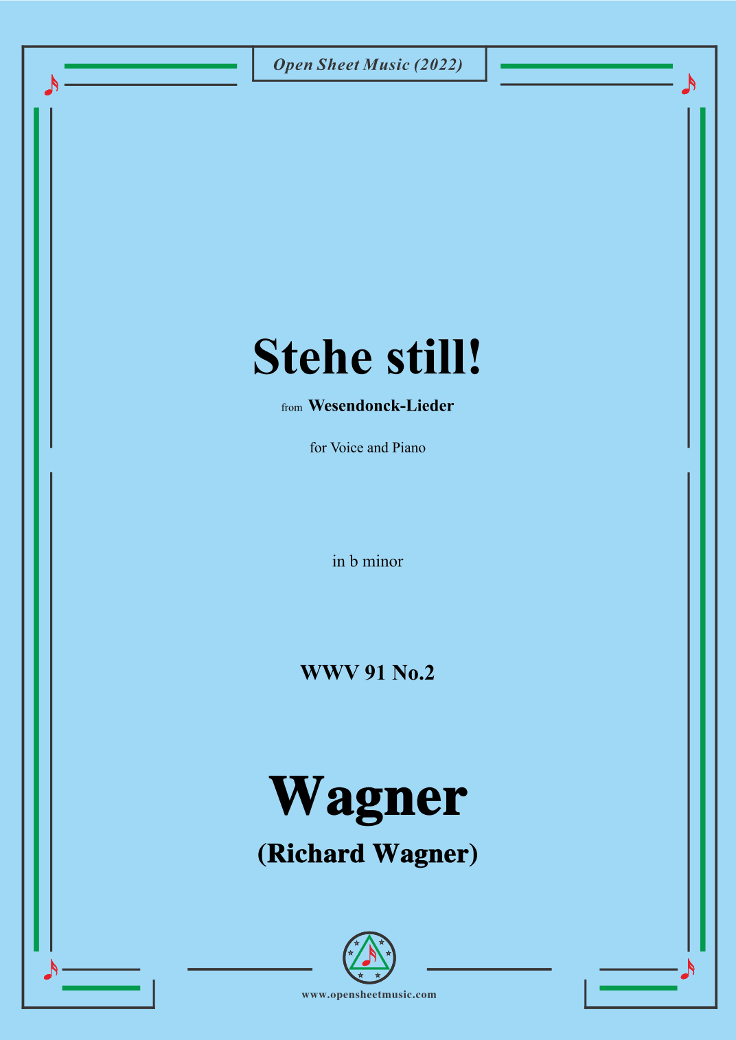 R. Wagner-Stehe still!,in b minor,WWV 91 No.2,from Wesendonck-Lieder,for Voice and Piano (arr. OSM Press)