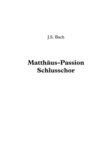 Matthäus Passion, Schlusschor - J.S. Bach (arr. Jope)