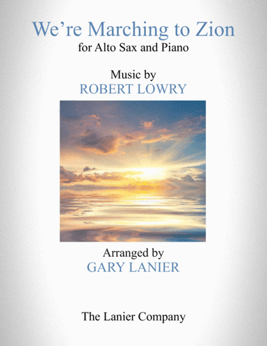 WE'RE MARCHING TO ZION (for Alto Sax and Piano with Score/Part) (arr. Gary Lanier)