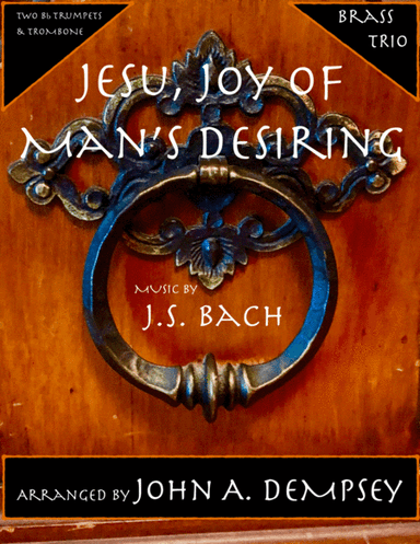 Jesu, Joy of Man's Desiring (Brass Trio for Two Trumpets and Trombone) (arr. John A. Dempsey)