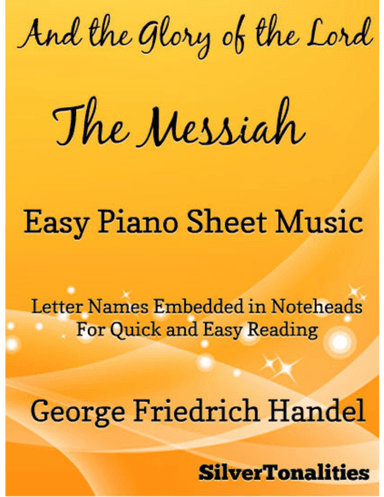 And the Glory of the Lord Messiah Easy Piano Sheet Music (arr. SilverTonalities)