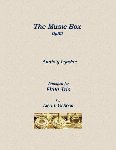 The Music Box Op32 for Flute Trio (arr. Lisa L Ochoco)