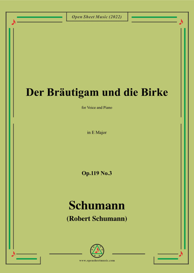 Schumann-Der Brautigam und die Birke,Op.119 No.3,in E Major (arr. OSM Press)