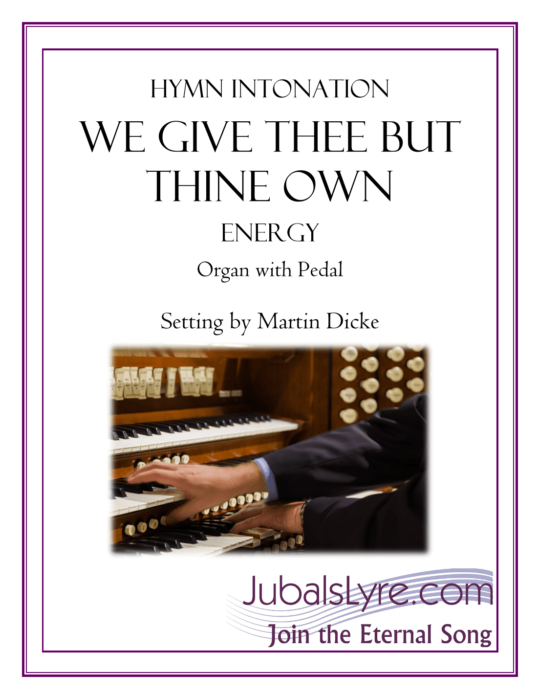We Give Thee But Thine Own (Hymn Intonation for Organ) (arr. Martin Dicke)