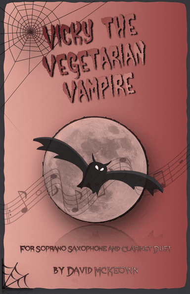 Vicky the Vegetarian Vampire, Halloween Duet for Soprano Saxophone and Clarinet