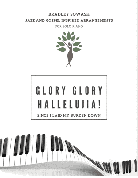 Glory, Glory Hallelujah Since I Laid My Burden Down - Solo Piano (arr. Bradley Sowash)