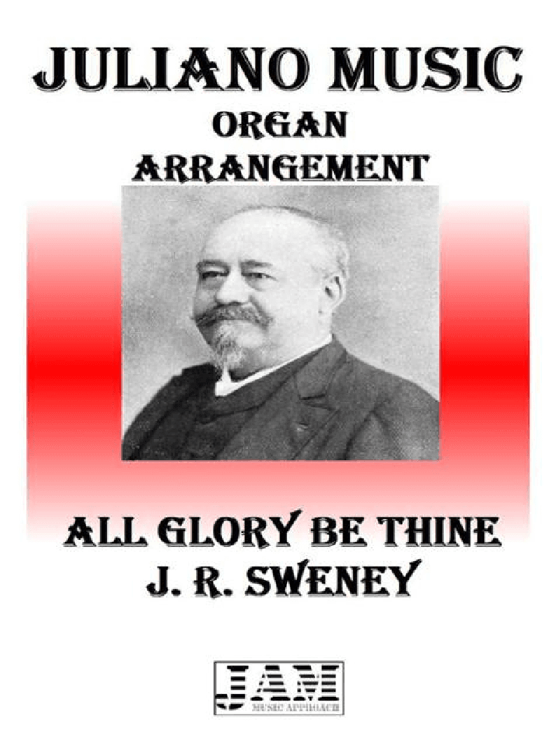 ALL GLORY BE THINE - J. R. SWENEY (HYMN - EASY ORGAN) (arr. Juliano Music)