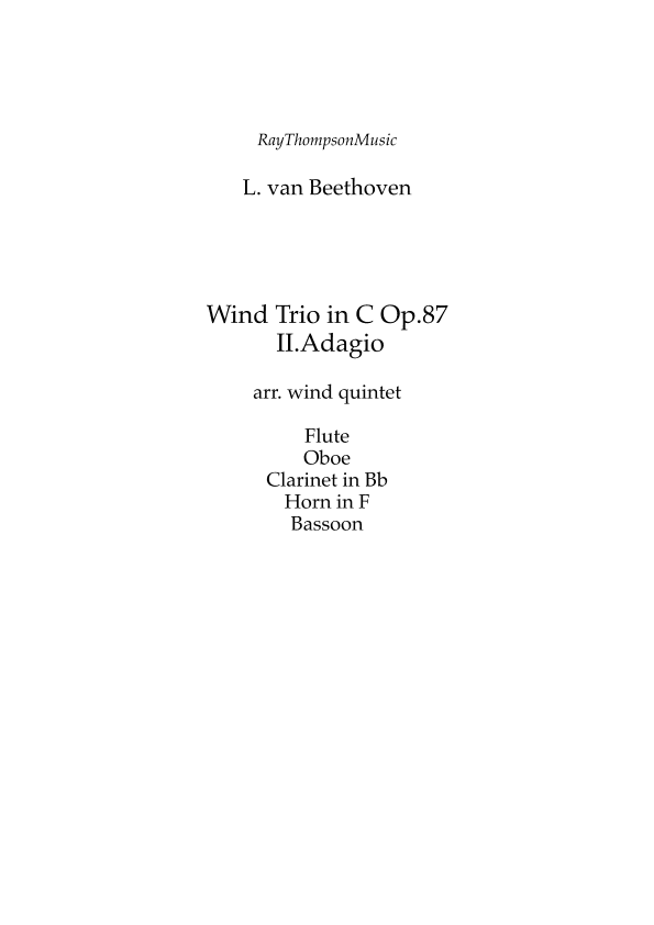 Beethoven: Wind Trio in C Major Op.87 Mvt.II Adagio - wind quintet (arr. Ray Thompson)