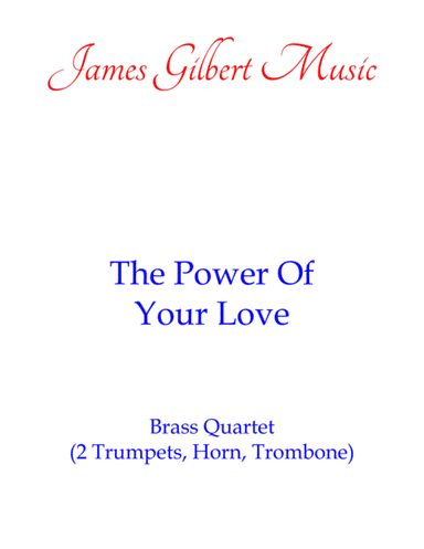 The Power Of Your Love (arr. James Gilbert)
