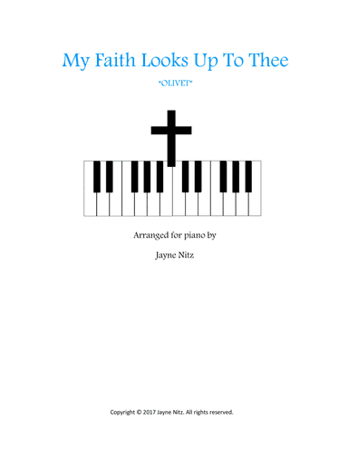 My Faith Looks Up To Thee (arr. Jayne Nitz)