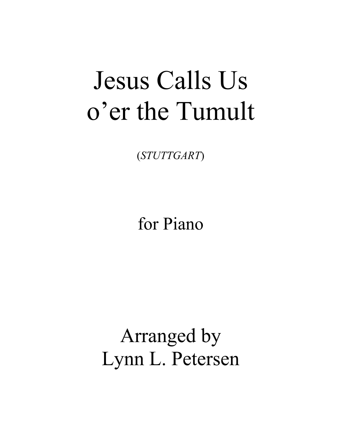 Jesus Calls Us o'er the Tumult (STUTTGART) (arr. Lynn L. Petersen)