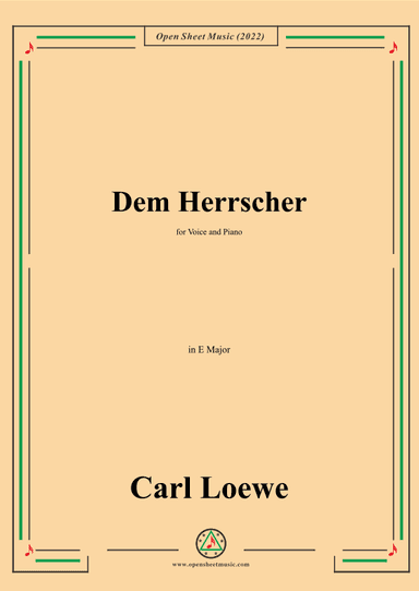 Loewe-Dem Herrscher,in E Major,for Voice and Piano (arr. OSM Press)