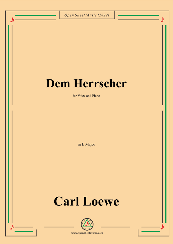 Loewe-Dem Herrscher,in E Major,for Voice and Piano (arr. OSM Press)