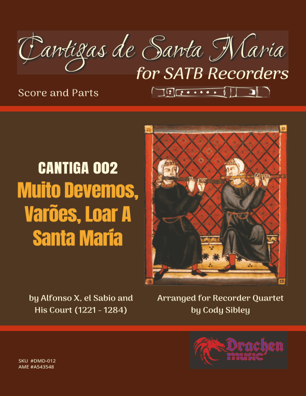 Cantigas de Santa Maria 002 Muito Devemos, Varões, Loar A Santa María (arr. Cody Sibley)