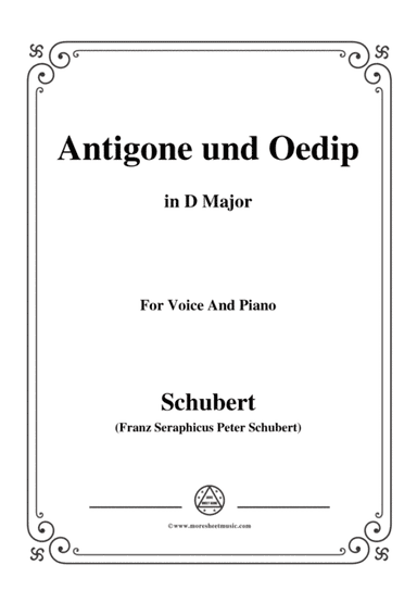 Schubert-Antigone und Oedip,Op.6 No.2,in D Major,for Voice&Piano (arr. MSM)