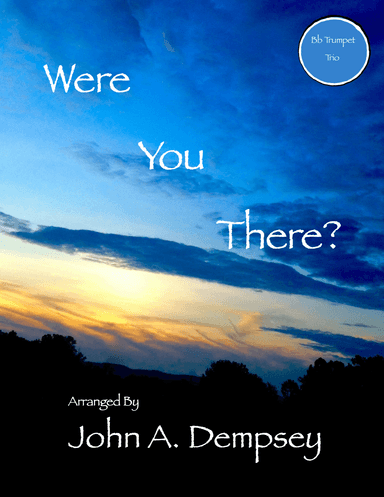 Were You There (Trumpet Trio) (arr. John A. Dempsey)
