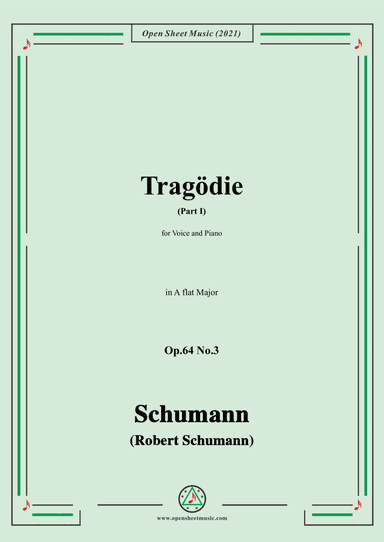 Schumann-Tragodie,Op.64 No.3(Part I),in A flat Major,for Voice and Piano (arr. Open Cloud)