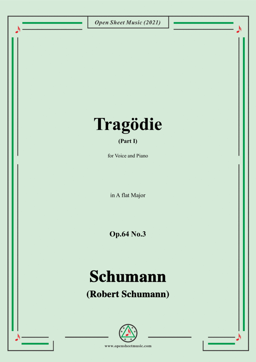 Schumann-Tragodie,Op.64 No.3(Part I),in A flat Major,for Voice and Piano (arr. Open Cloud)