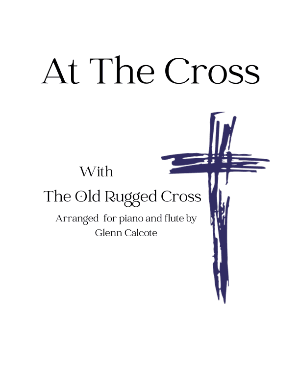 At The Cross Medley (arr. Glenn Calcote)