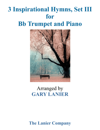 Gary Lanier: 3 INSPIRATIONAL HYMNS, Set III (Duets for Bb Trumpet & Piano) (arr. Gary Lanier)
