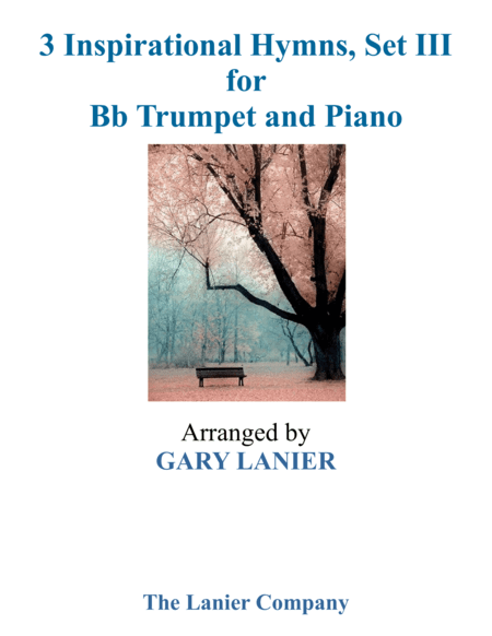Gary Lanier: 3 INSPIRATIONAL HYMNS, Set III (Duets for Bb Trumpet & Piano) (arr. Gary Lanier)